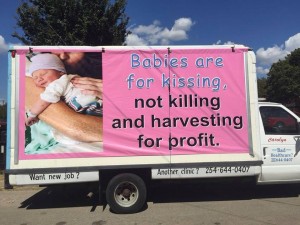 Prolife Waco babies killing not harvesting abortion Planned Parenthood 99783173861_n
